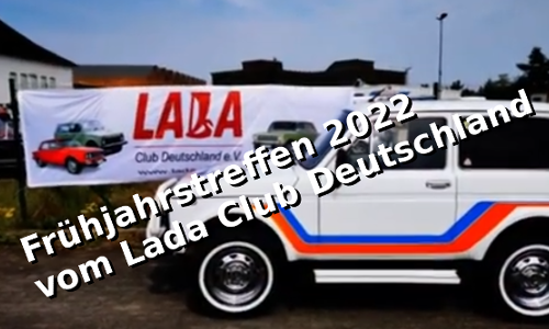 Frühjahrstreffen mit dem Lada Club Deutschland