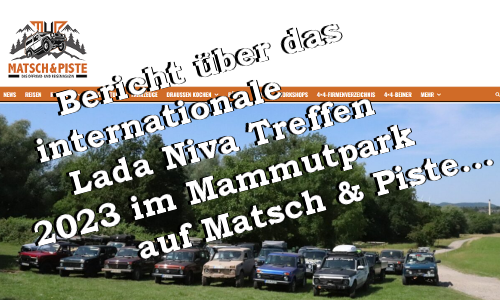 Bericht über das internationale Lada Niva Treffen im Mammutpark 2023